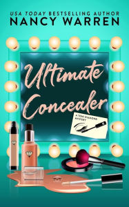 Title: Ultimate Concealer, A Toni Diamond Mystery, Author: Nancy Warren