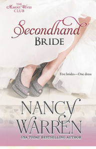 Title: Secondhand Bride: Five Brides, One Enchanted Wedding Gown, Author: Nancy Warren