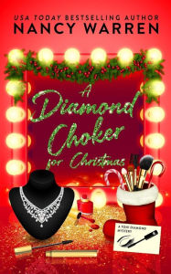 Title: A Diamond Choker for Christmas: A Toni Diamond Holiday Whodunnit, Author: Nancy Warren