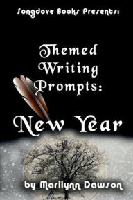 Title: Themed Writing Prompts: New Years:, Author: Ms. Marilynn Dawson