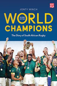 Title: World Champions: The Story of South African Rugby, Author: Jonty Winch