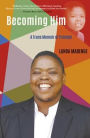 Becoming Him: A Trans Memoir of Triumph