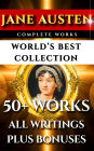 Jane Austen Complete Works - World's Best Ultimate Collection: 50+ Works - All Books, Novels, Poetry, Rarities and Juvenilia Plus Biography & Bonuses