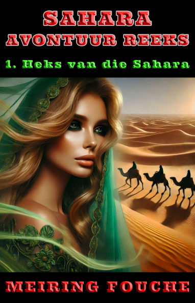 Heks van die Sahara: 'n Suid-Afrikaanse Held se Stryd in die Franse Vreemdelegioen, Boek 1