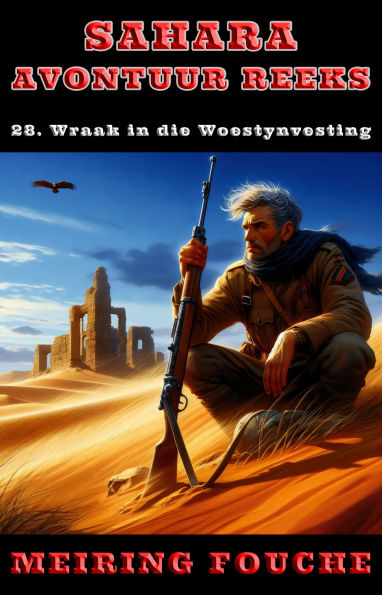Wraak in die Woestynvesting: 'n Suid-Afrikaanse Held se Stryd in die Franse Vreemdelegioen, Boek 28