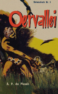Title: Oervallei, Author: A.P. Du Plessis
