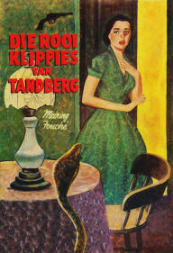 Title: Die Rooi Klippies van Tandberg, Author: Meiring Fouche
