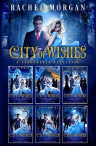 Free downloadable audio books for kindle City of Wishes: The Complete Cinderella Story 9781928510123 by Rachel Morgan