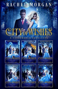 Online free downloadable books City of Wishes: The Complete Cinderella Story by Rachel Morgan (English literature) 9781928510123