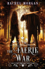Title: The Faerie War, Author: Rachel Morgan