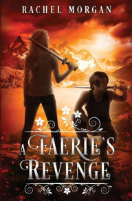 Title: A Faerie's Revenge, Author: Rachel Morgan
