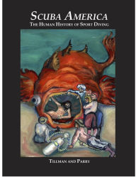 Title: Scuba America: The Human History of the Sport of Diving, Author: Albert Tillman