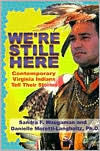 We're Still Here: Contemporary Virginia Indians Tell Their Story