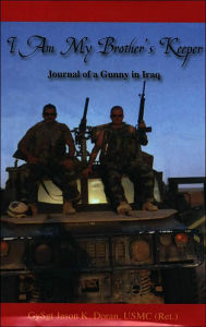I Am My Brother's Keeper, Journal of a Gunny In Iraq