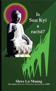 Title: Is Suu Kyi a racist?, Author: Shwe Lu Maung