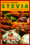 Sugar-Free Cooking with Stevia: Over 200 Family Favorites / Edition 2