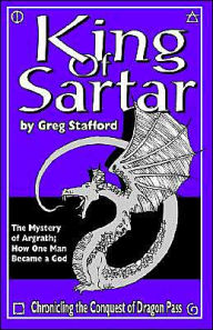 Title: King of Sartar: The Mystery of Argrath; How One Man Became a God, Author: Greg Stafford