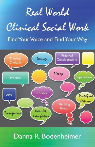 Real World Clinical Social Work: Find Your Voice and Find Your Way
