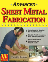 Title: Advanced Sheet Metal Fabrication, Author: Timothy Remus