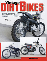 Title: Vintage Dirt Bikes: Enthusiasts Guide, Author: Doug Mitchel