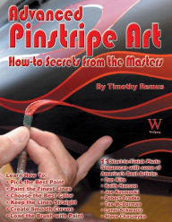 Title: Advanced Pinstripe Art: How-to Secrets from the Masters, Author: Timothy Remus
