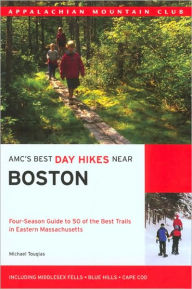 AMC's Best Day Hikes Near Boston: Four-Season Guide to 50 of the Best Trails in Eastern Massachusetts