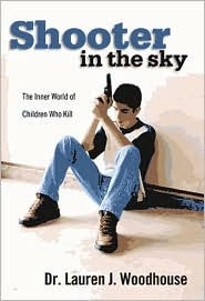 Shooter in the Sky: The Inner World of Children Who Kill