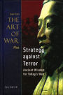 Art of War plus Strategy against Terror: Ancient Wisdom for Today's War