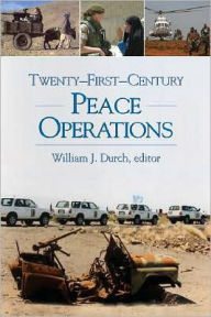 Title: Twenty-First-Century Peace Operations / Edition 1, Author: William J. Durch