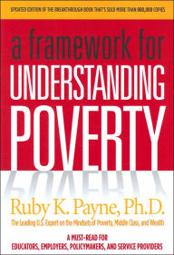 A Framework for Understanding Poverty / Edition 1