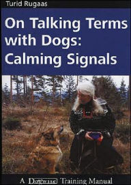 Title: On Talking Terms with Dogs: Calming Signals, Author: Turid Rugaas