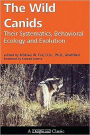Wild Canids: Their Systematics, Behavioral Ecology and Evolution