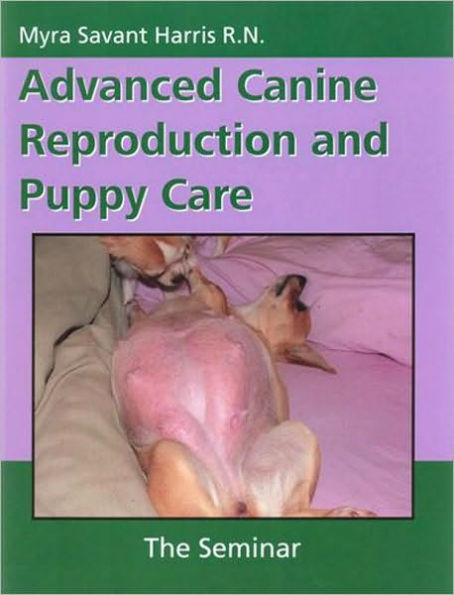 Advanced Canine Reproduction and Puppy Care