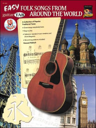 Easy Folk Songs from Around the World: A Collection of Popular Traditional Tunes (Guitar TAB), Book & CD