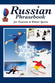 Title: Russian Phrasebook for Tourism & Winter Sports, Author: Olga I. Kravtsova