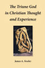 The Triune God in Christian Thought and Experience