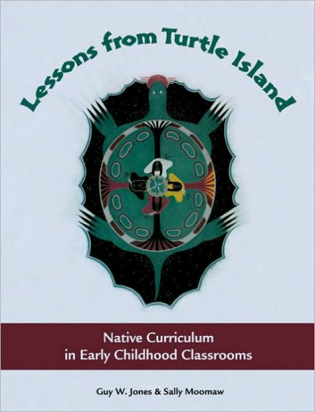 Lessons from Turtle Island: Native Curriculum in Early Childhood Classrooms