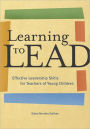 Learning to Lead: Effective Leadership Skills for Teachers of Young Children