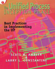 Title: The Unified Process Inception Phase: Best Practices in Implementing the UP / Edition 1, Author: Scott W. Ambler