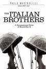 The Italian Brothers: A Documentary Novel of World War II