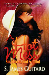 A Hot Mess: Sin, Secrets, and Scandal