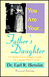 You Are Your Father's Daughter: The Nurture Every Daughter Needs--The Longing When It's Lost