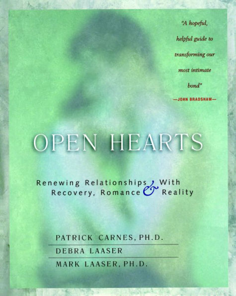 Open Hearts: Renewing Relationships with Recovery, Romance & Reality