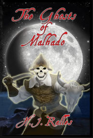 Title: The Ghosts of Malhado, Author: H J Ralles