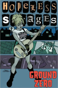 Hopeless Savages, Volume 2: Ground Zero