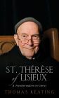 St. Therese of Lisieux: A Transformation in Christ