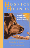 Hospice Hounds: Animals and Healing at the Borders of Death