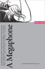 A Megaphone: Some Enactments, Some Numbers, and Some Essays about the Continued Usefulness of Crotchless-pants-and-a-machine-gun Feminism