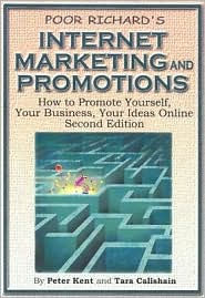 Poor Richard's Internet Marketing and Promotions: How to Promote Yourself, Your Business, Your Ideas Online / Edition 2