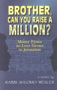 Title: Brother, Can You Raise a Million?, Author: Schlomo Wexler